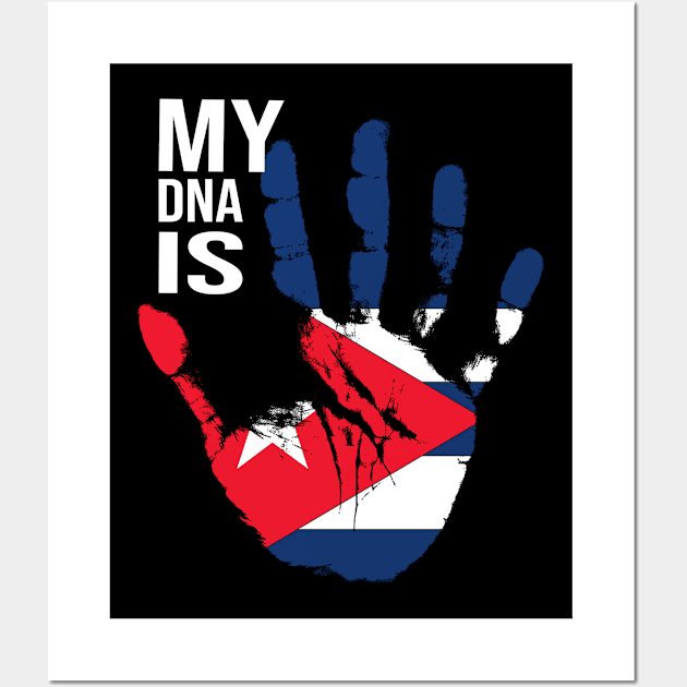 Cuba Flag, My DNA Is Cuban, Cuban Flag Wall Art by Jakavonis